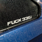 F**K 335i Window Transfer Sticker (12 inch)
